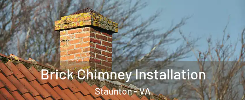  Brick Chimney Installation Staunton - VA