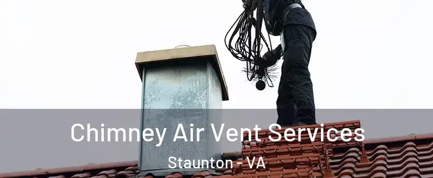  Chimney Air Vent Services Staunton - VA