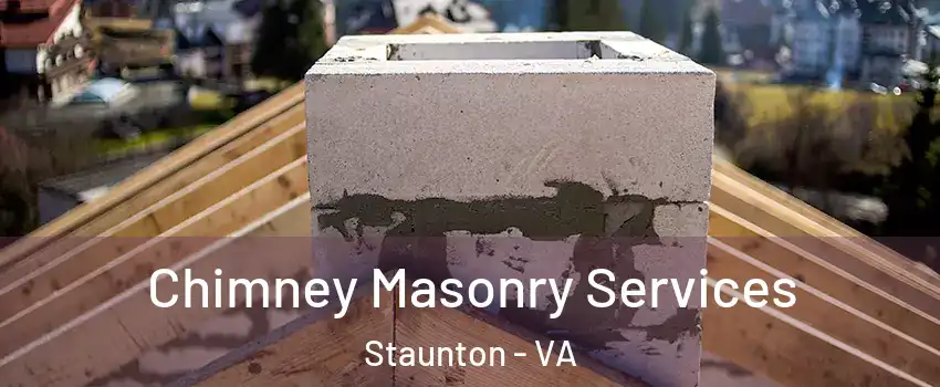  Chimney Masonry Services Staunton - VA