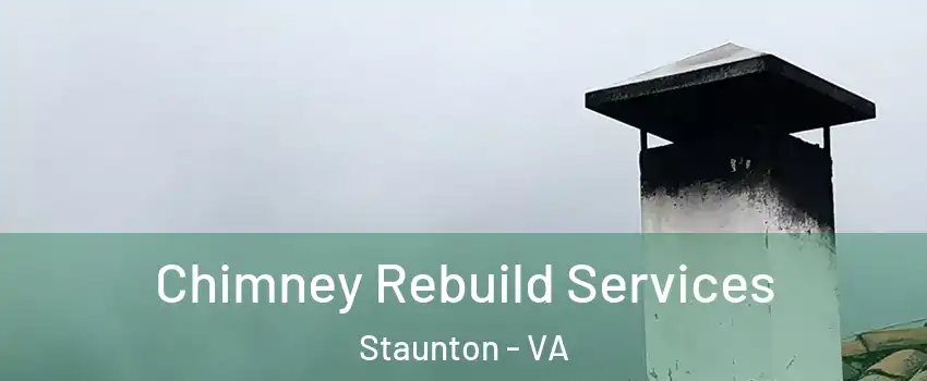  Chimney Rebuild Services Staunton - VA