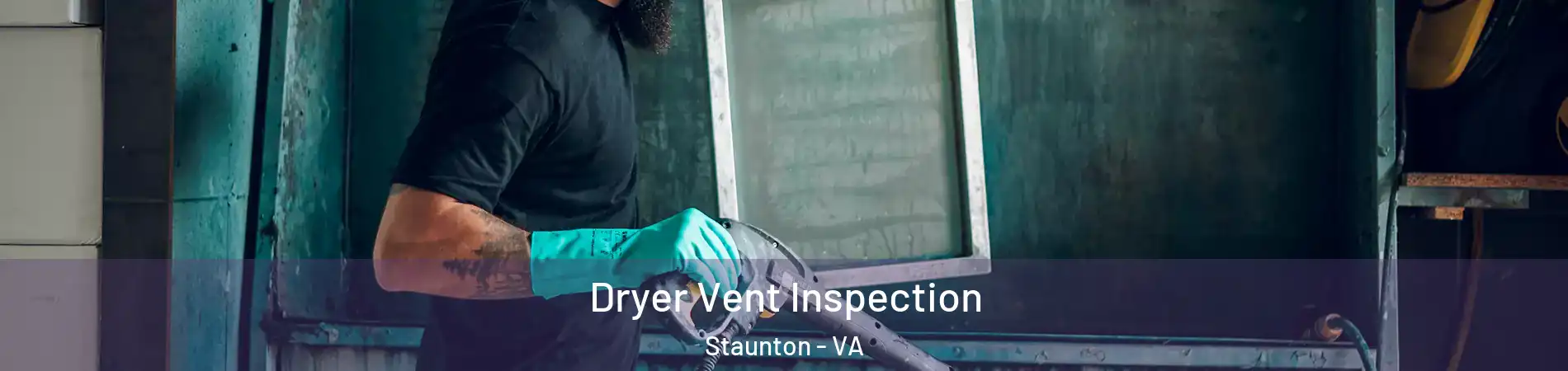  Dryer Vent Inspection Staunton - VA