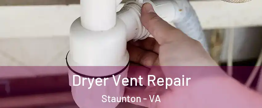  Dryer Vent Repair Staunton - VA