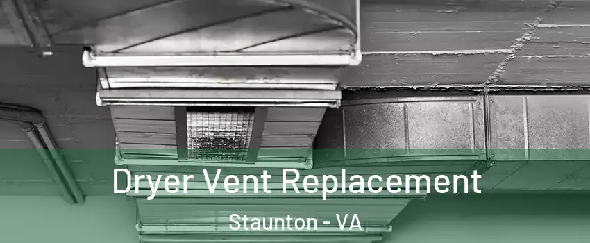  Dryer Vent Replacement Staunton - VA