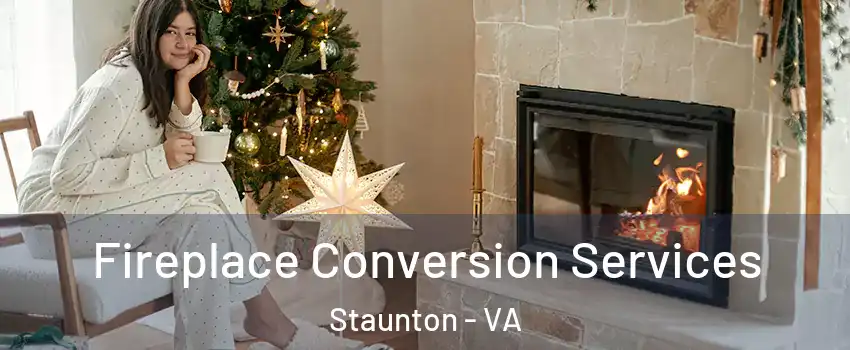  Fireplace Conversion Services Staunton - VA