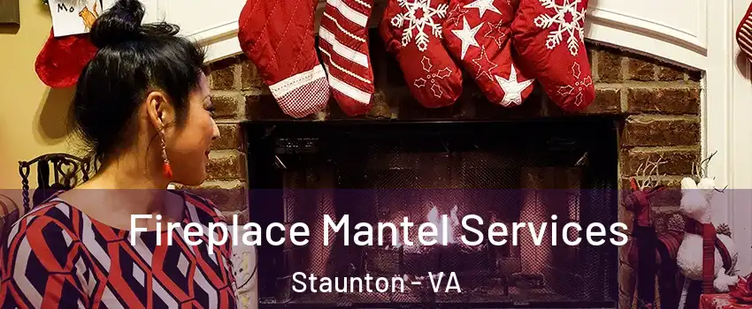  Fireplace Mantel Services Staunton - VA