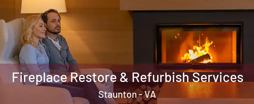  Fireplace Restore & Refurbish Services Staunton - VA