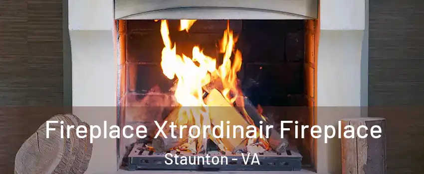  Fireplace Xtrordinair Fireplace Staunton - VA