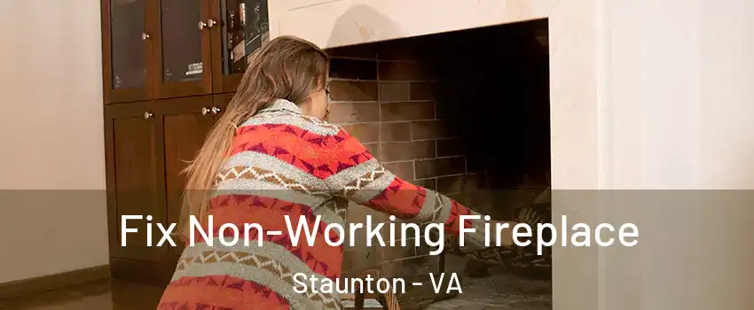 Fix Non-Working Fireplace Staunton - VA