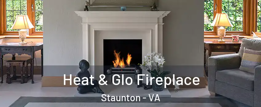  Heat & Glo Fireplace Staunton - VA