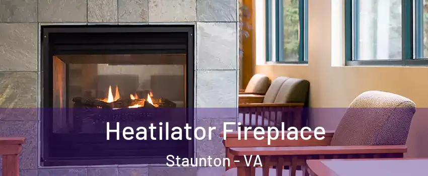  Heatilator Fireplace Staunton - VA