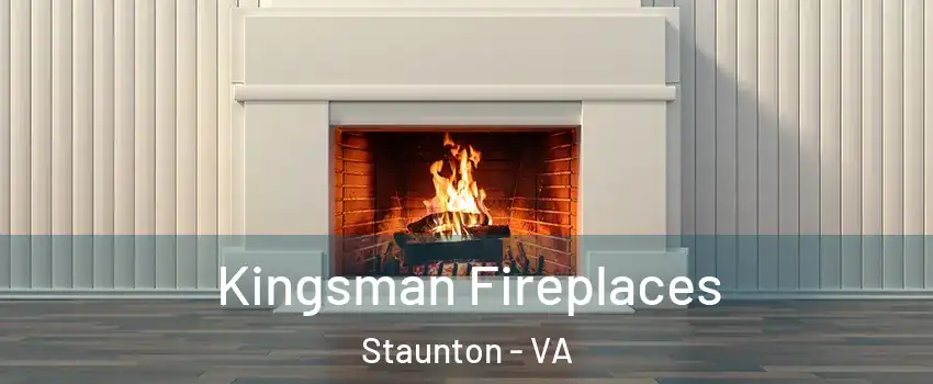  Kingsman Fireplaces Staunton - VA