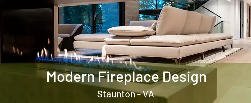  Modern Fireplace Design Staunton - VA