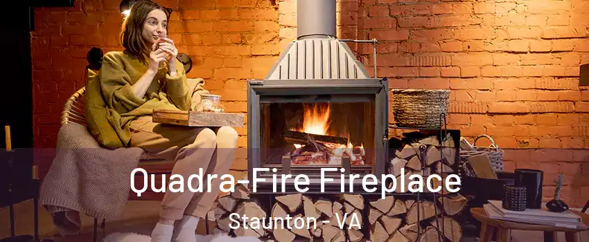  Quadra-Fire Fireplace Staunton - VA