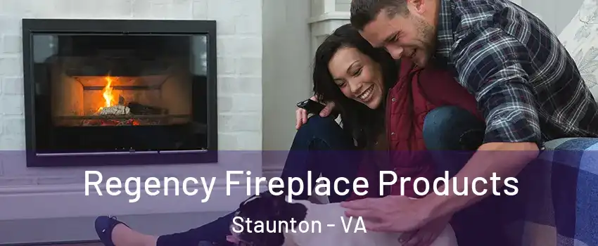  Regency Fireplace Products Staunton - VA