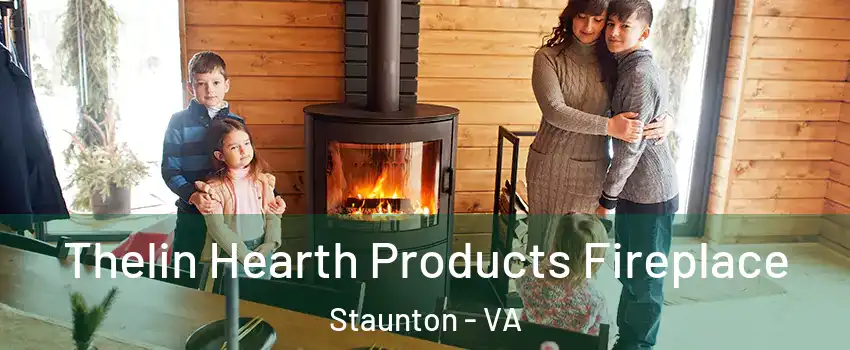  Thelin Hearth Products Fireplace Staunton - VA