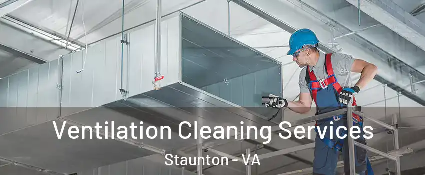  Ventilation Cleaning Services Staunton - VA