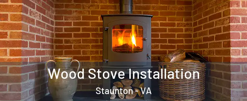  Wood Stove Installation Staunton - VA